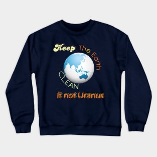 Earth Day Everyday Earth Day - Planet Anniversary 2023. Crewneck Sweatshirt